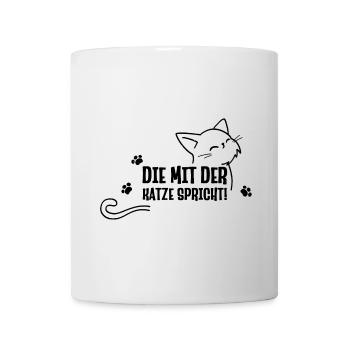 Die mit der Katze spricht lustige Katzen Sprüche - Tasse - Weiß - Vorne