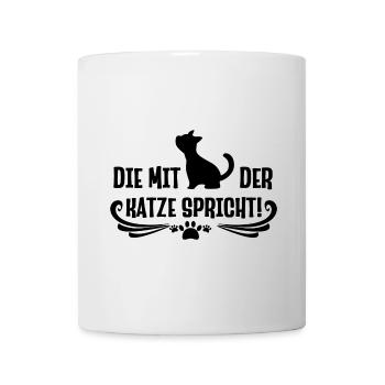 Die mit der Katze spricht lustige Katzen Sprüche - Tasse - Weiß - Vorne