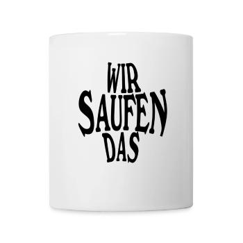 wir saufen das schwarz - Tasse - Weiß - Vorne