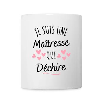 je suis une maîtresse qui déchire cadeau maîtresse - Mug blanc - blanc - Devant