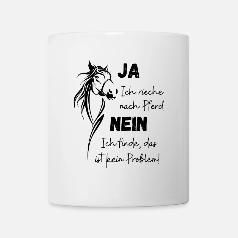 Ja ich rieche nach Pferd - Tasse - Weiß