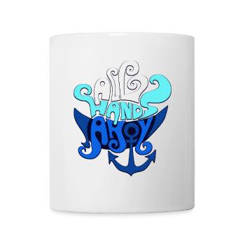 All Hands Ahoy ! Ahoy all on deck sailing aboard - Mug - white - Front