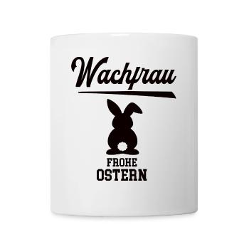 Wachfrau Frohe Ostern Ostergeschenk Wachdienst - Tasse - Weiß - Vorne
