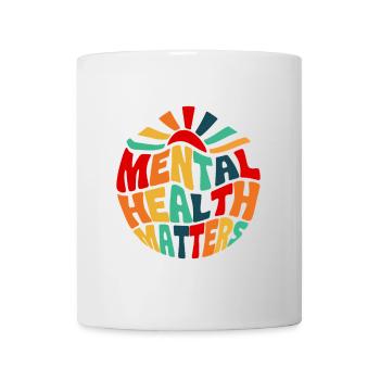 Psychische Gesundheit Mental Health - Tasse - Weiß - Vorne