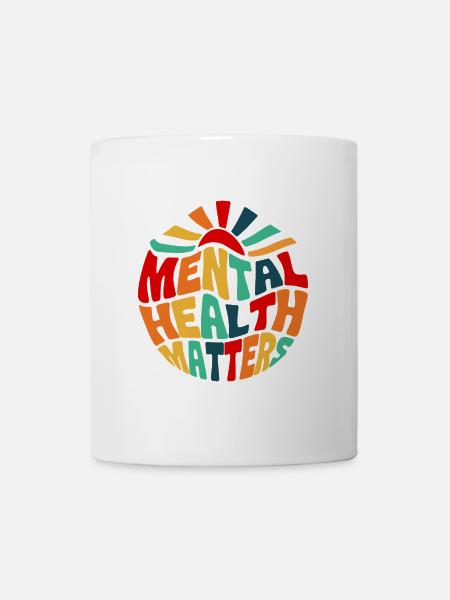 Psychische Gesundheit Mental Health - Tasse - Weiß
