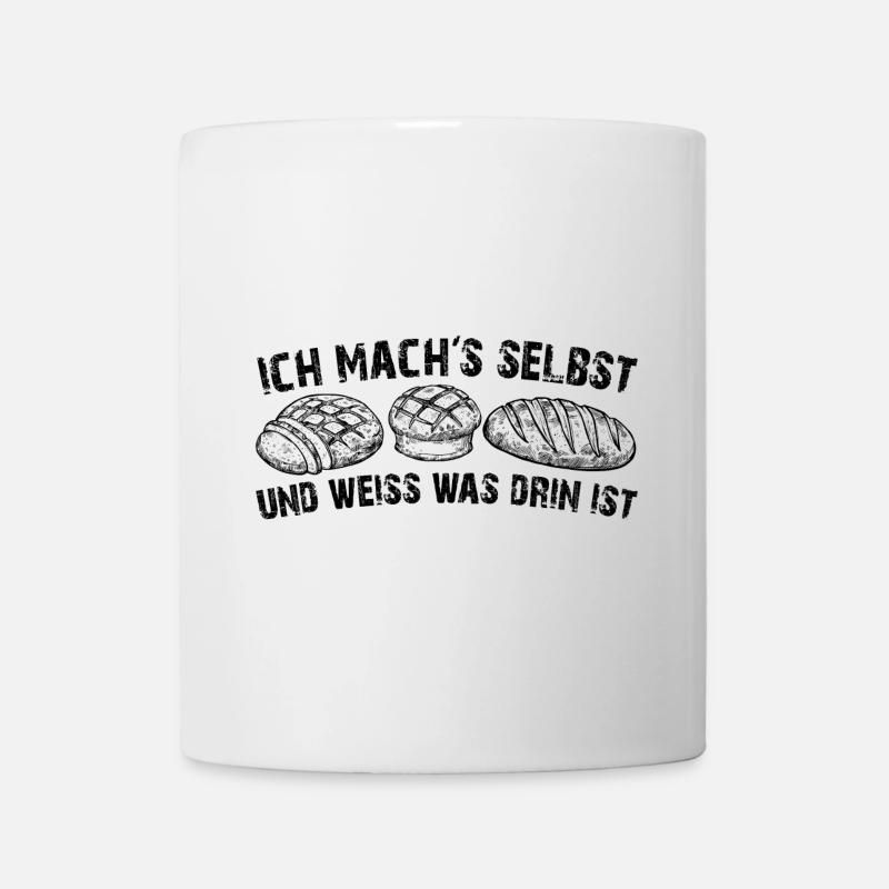 Ich backe mein Brot selbst - Tasse - Weiß