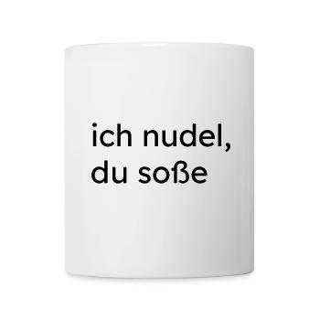 Ich Nudel Du Soße Kochen Küche Spruch Geschenk - Tasse - Weiß - Vorne