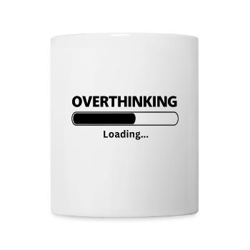Overthinking is Loading funny sayings - Tasse - Weiß - Vorne