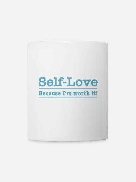 Selbstliebe - Weil ich es wert bin! - Tasse - Weiß