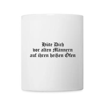 Hüte Dich vor alten Männern auf ihren heißen Öfen - Tasse - Weiß - Vorne