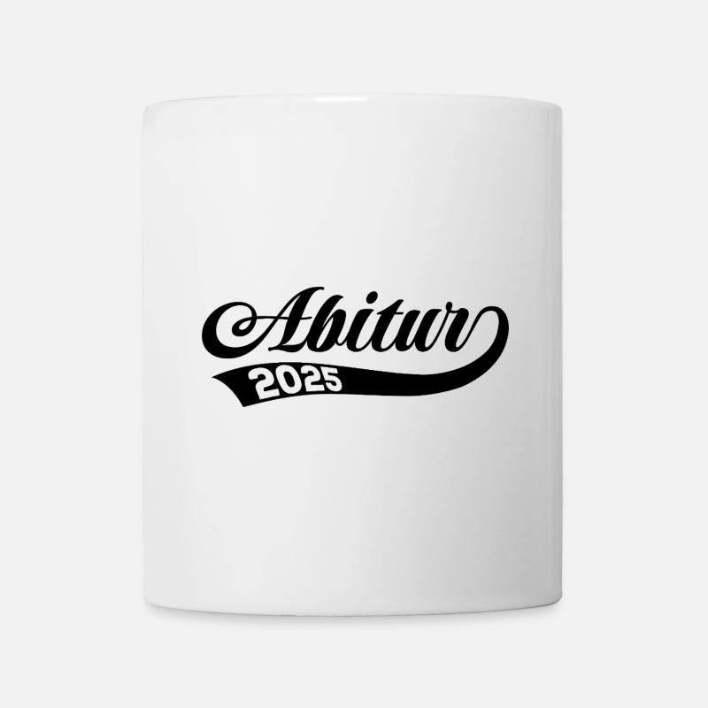 Abitur 2025 - Abi - Spruch - Tasse - Weiß