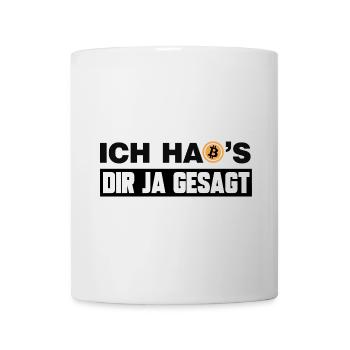 Ich hab's dir ja gesagt lustige Bitcoin Sprüche - Tasse - Weiß - Vorne