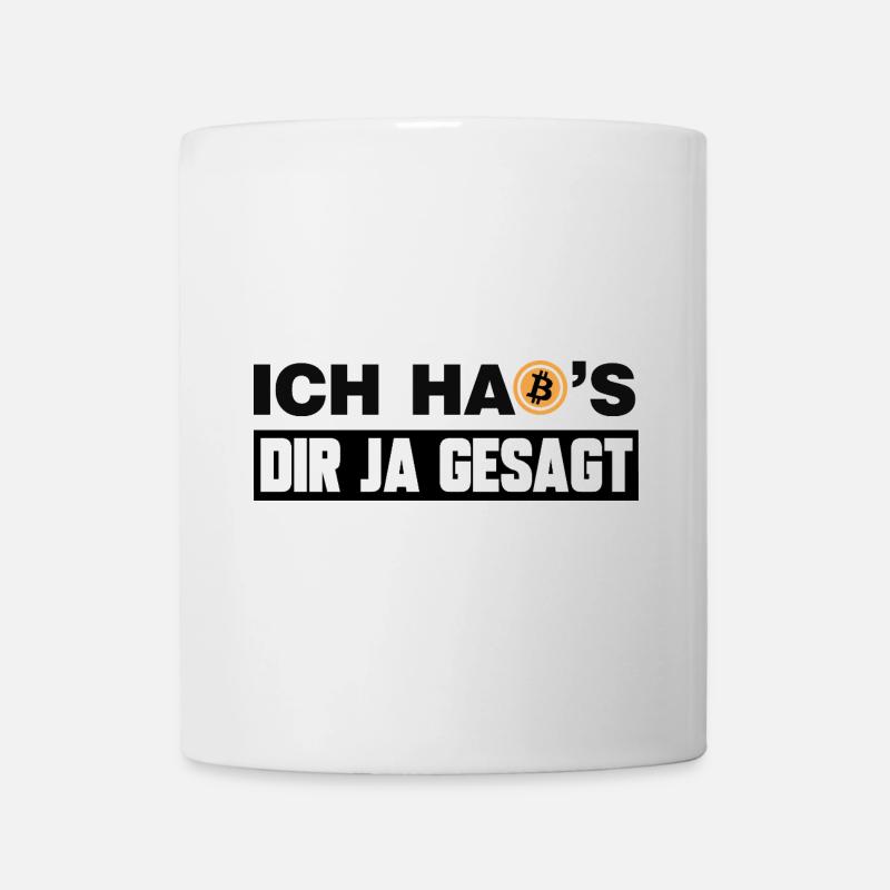 Ich hab's dir ja gesagt lustige Bitcoin Sprüche - Tasse - Weiß