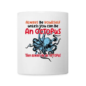 Soyez une pieuvre avec un dicton amusant - Mug blanc - blanc - Devant