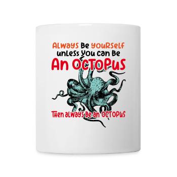 Soyez une pieuvre avec un dicton amusant - Mug blanc - blanc - Devant