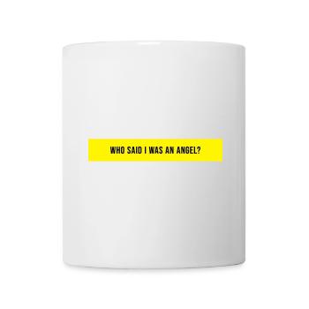 Who Said I Was An Angel Spruch Geschenk - Tasse - Weiß - Vorne