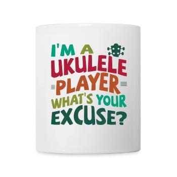 I’m a Ukulele player, what’s your excuse? - Tasse - Weiß - Vorne