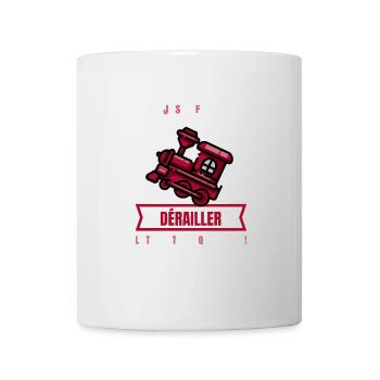 JE SAIS FAIRE DÉRAILLER LE TRAIN TRAIN QUOTIDIEN ! - Mug blanc - blanc - Devant