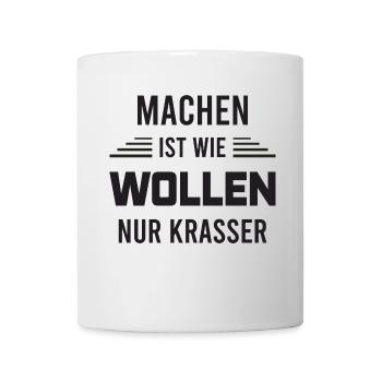 Machen wie wollen krasser Motivation Geschenk - Tasse - Weiß - Vorne
