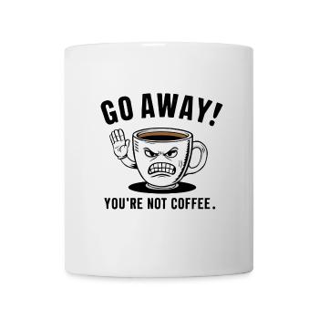 Partez! Vous n’êtes pas du café. - Mug blanc - blanc - Devant