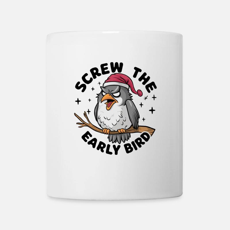 Der frühe Vogel kann mich mal - Tasse - Weiß