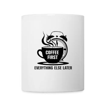 Erst der Kaffee, dann alles andere - Tasse - Weiß - Vorne