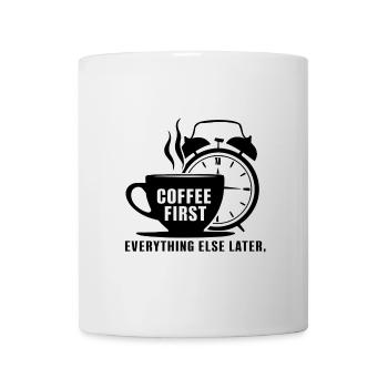Erst der Kaffee, dann alles andere - Tasse - Weiß - Vorne