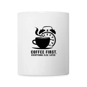 Erst der Kaffee, dann alles andere - Tasse - Weiß - Vorne