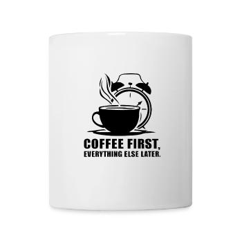 Erst der Kaffee, dann alles andere - Tasse - Weiß - Vorne