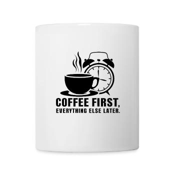 Erst der Kaffee, dann alles andere - Tasse - Weiß - Vorne