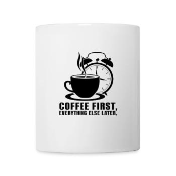 Erst der Kaffee, dann alles andere - Tasse - Weiß - Vorne