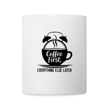 Erst der Kaffee, dann alles andere - Tasse - Weiß - Vorne