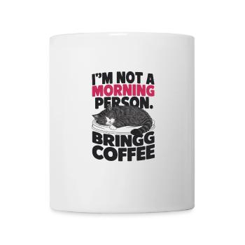 Je ne suis pas du matin. Apportez du café. - Mug blanc - blanc - Devant