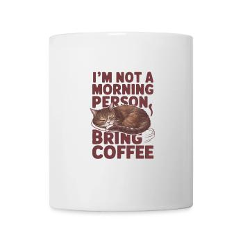 Je ne suis pas du matin. Apportez du café. - Mug blanc - blanc - Devant