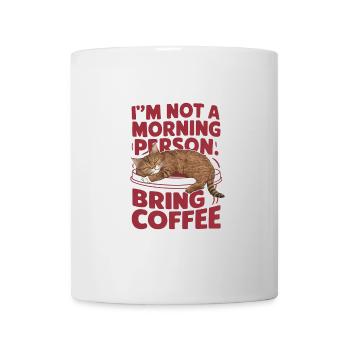 Je ne suis pas du matin. Apportez du café. - Mug blanc - blanc - Devant