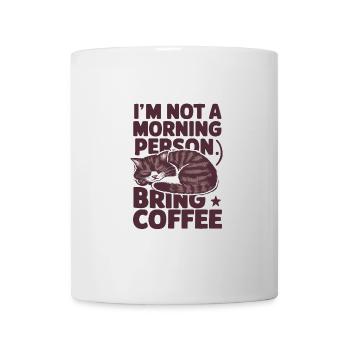 Je ne suis pas du matin. Apportez du café. - Mug blanc - blanc - Devant