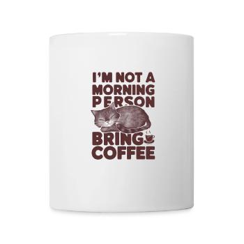 Je ne suis pas du matin. Apportez du café. - Mug blanc - blanc - Devant