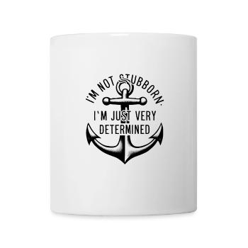 I'm not stubborn, I'm just very determined. - Mug - white - Front