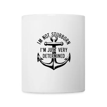 I'm not stubborn, I'm just very determined. - Mug - white - Front