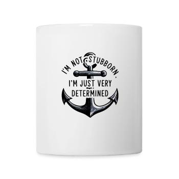 I'm not stubborn, I'm just very determined. - Mug - white - Front