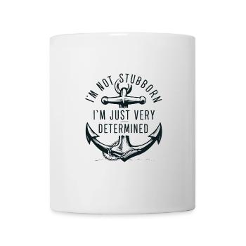 I'm not stubborn, I'm just very determined. - Mug - white - Front