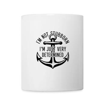 I'm not stubborn, I'm just very determined. - Mug - white - Front