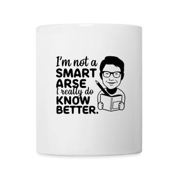 Ich bin kein Klugscheißer, weiß es wirklich besser - Tasse - Weiß - Vorne