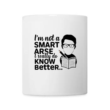 Ich bin kein Klugscheißer, weiß es wirklich besser - Tasse - Weiß - Vorne