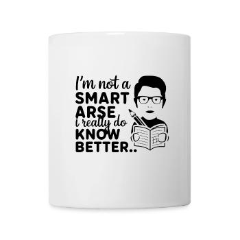 Ich bin kein Klugscheißer, weiß es wirklich besser - Tasse - Weiß - Vorne