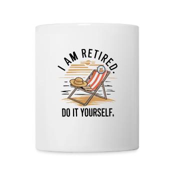 Je suis à la retraite. Faites-le vous-même ! - Mug blanc - blanc - Devant