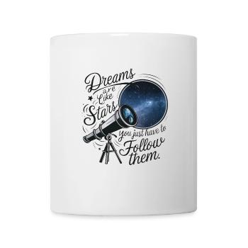 Träume sind wie Sterne, du musst ihnen nur folgen. - Tasse - Weiß - Vorne