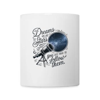 Träume sind wie Sterne, du musst ihnen nur folgen. - Tasse - Weiß - Vorne