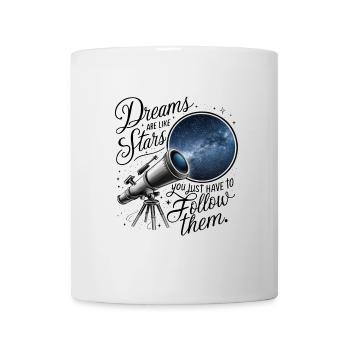 Träume sind wie Sterne, du musst ihnen nur folgen. - Tasse - Weiß - Vorne