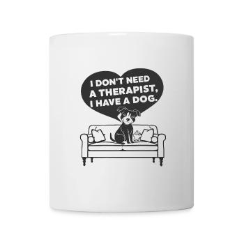 Je n’ai pas besoin d’un thérapeute, j’ai un chien - Mug blanc - blanc - Devant